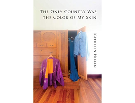 Livro The Only Country Was The Color of My Skin de Kathleen Hellen (Inglês)