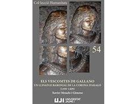 Livro Els vescomtes de Gallano: un llinatge baronial de la Corona d'Aragó (1395-1499) de Mesado Gimeno, Javier (Valenciano)