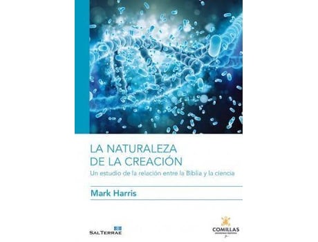 Livro La naturaleza de la creación : un estudio de la relación entre la Biblia y la ciencia de Mark Harris (Espanhol)