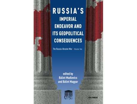 Livro RussiaS Imperial Endeavor and its Geopolitical Consequences de Bálint Madlovics e Bálint Magyar (Inglês)