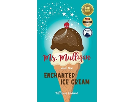 Livro Ms. Mulligan and the Enchanted Ice Cream de Tiffany Elaine (Inglês)