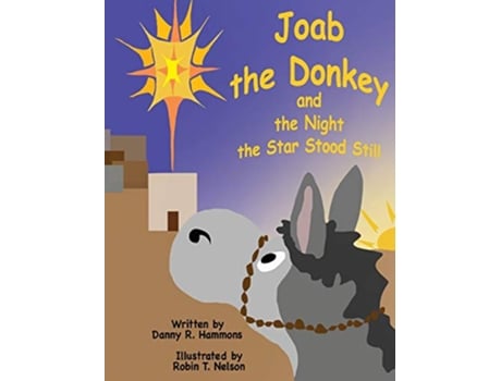 Livro Joab the Donkey and the Night the Star Stood Still 3 Donkeys in the Bible de Danny R Hammons Robin T Nelson (Inglês)