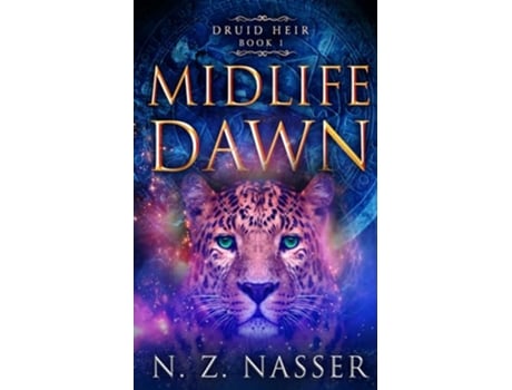 Livro Midlife Dawn A Paranormal Women’s Fiction Novel Druid Heir Book 1 de N Z Nasser (Inglês)