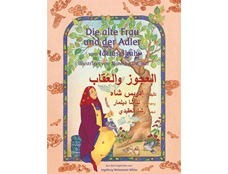 Livro Die alte Frau und der Adler Zweisprachige Ausgabe DeutschArabisch Lehrgeschichten German Edition de Idries Shah (Alemão)