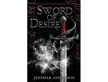 Livro Sword of Desire Reigning Kingdoms Book 2 de Jennifer Anne Davis (Inglês)