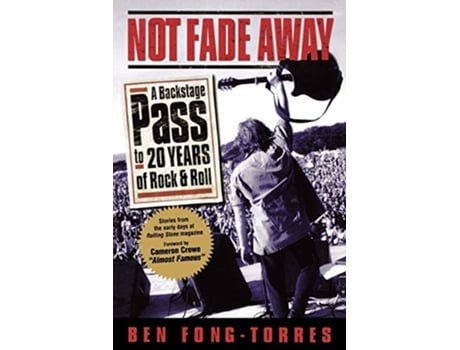 Livro Not Fade Away A Backstage Pass to 20 Years of Rock Roll de Ben FongTorres (Inglês)