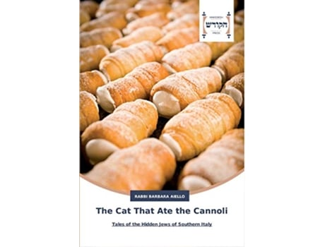 Livro The Cat That Ate the Cannoli Tales of the Hidden Jews of Southern Italy de Rabbi Barbara Aiello (Inglês)