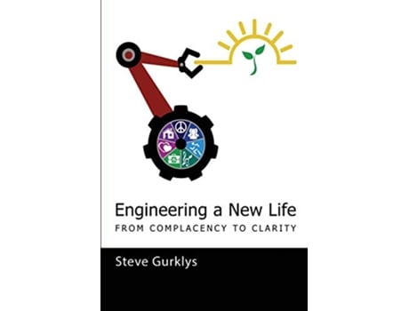 Livro Engineering a New Life From Complacency to Clarity de Steve Gurklys (Inglês)