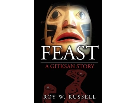 Livro Feast: A Gitksan Story Roy W Russell (Inglês)