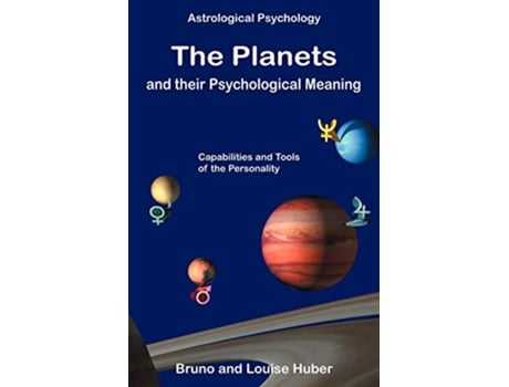 Livro The Planets and Their Psychological Meaning de Bruno Huber Louise Huber (Inglês)