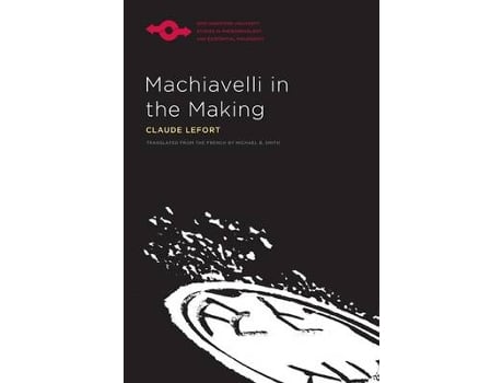 Livro machiavelli in the making de claude lefort (inglês)