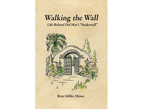 Livro Walking the Wall Life Behind Del Mars Snakewall de Brier Miller Minor (Inglês)