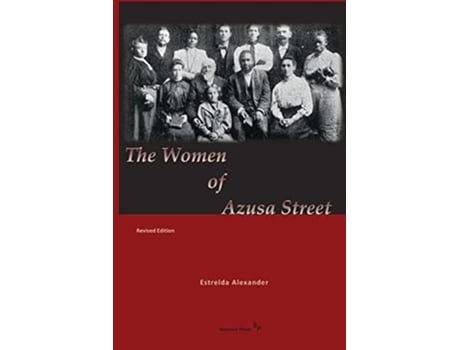 Livro The Women of Azusa Street Revised Edition de Estrelda Alexander (Inglês)