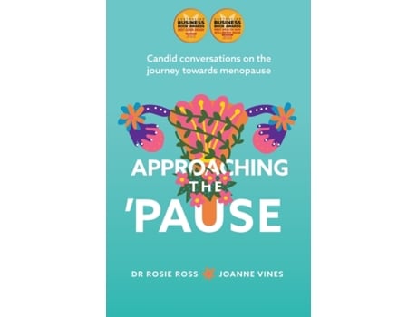 Livro Approaching the 'Pause: Candid conversations on the journey towards menopause Dr Rosie Ross, Joanne Vines (Inglês)