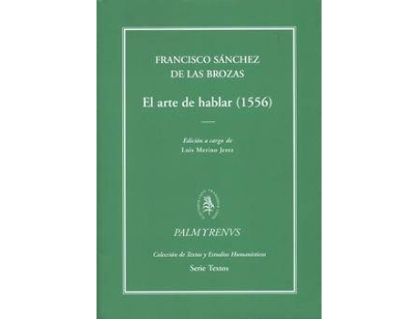 Livro El arte de hablar (1556) de Francisco Sanchez De Las Brozas (Espanhol)