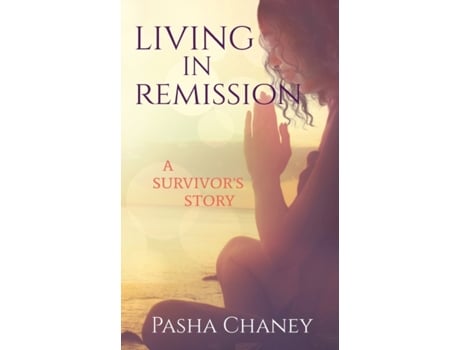 Livro Living in Remission: A Survivor's Story Pasha Chaney (Inglês)