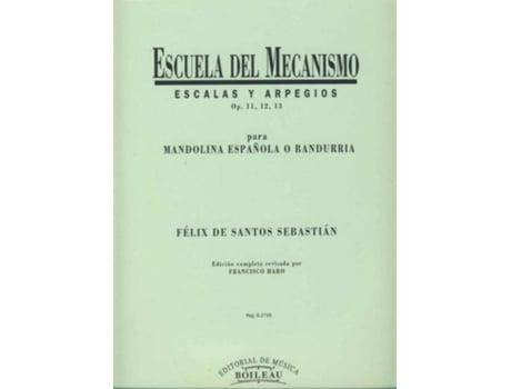 Livro Escuela Del Mecanismo.Escalas Y Arpegios Op.11,12,13 de Félix De Santos Sebastián (Espanhol)