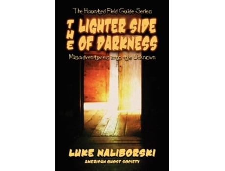 Livro Lighter Side of Darkness Haunted Field Guide de Luke Naliborski (Inglês)