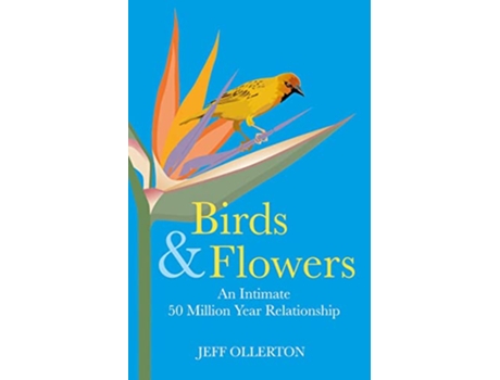 Livro Birds and Flowers de Jeff Ollerton (Inglês - Capa Dura)