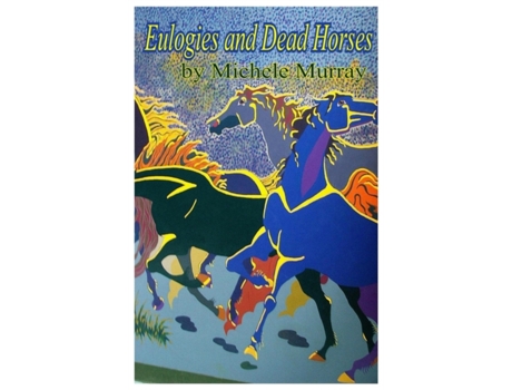 Livro Eulogies and Dead Horses: Adventures and Interesting Situations in the Life of a Traveling Geologist Michele Murray (Inglês)