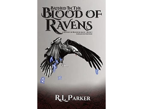 Livro Bathed in the Blood of Ravens A Destiny of Blood Magic Book 1 de R L Parker (Inglês)