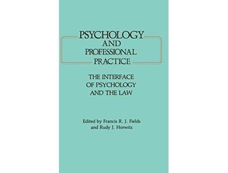 Livro Psychology and Professional Practice The Interface of Psychology and the Law de Rudy J Horwitz (Inglês)