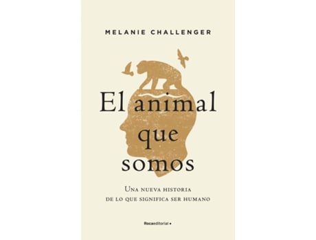 Livro El Animal Que Somos de Melanie Challenger (Espanhol)