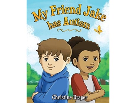 Livro My Friend Jake has Autism A book to explain autism to children US edition de Christine R Draper (Inglês)