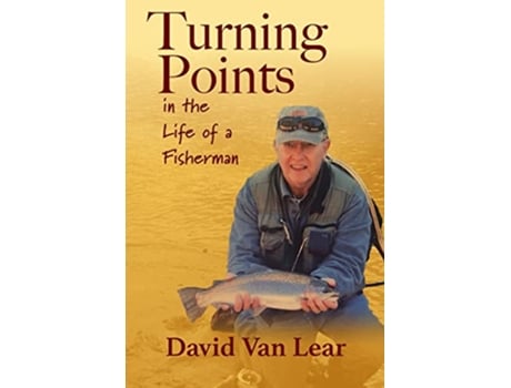 Livro Turning Points in the Life of a Fisherman de David Van Lear (Inglês)