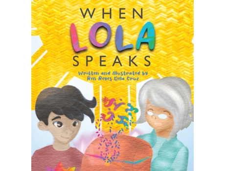 Livro When Lola Speaks Ren Dela Cruz (Inglês)