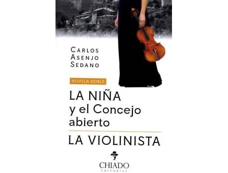 Livro La Niña Y El Concejo Abierto Y La Violinista de Carlos Asenjo Sedano (Espanhol)