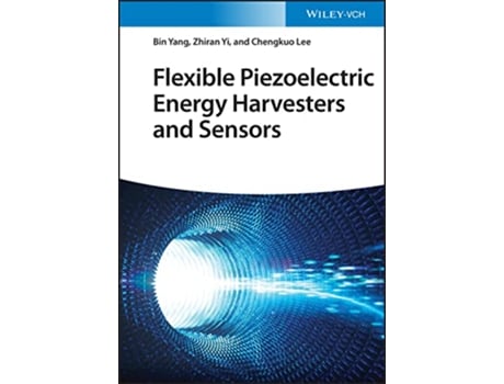 Livro Flexible Piezoelectric Energy Harvesters and Sensors de Bin Yang Zhiran Yi Chengkuo Lee (Inglês - Capa Dura)