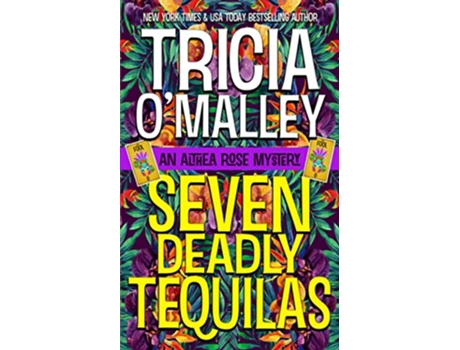 Livro Seven Deadly Tequilas The Althea Rose series de Tricia O'Malley (Inglês)