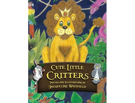 Livro Cute Little Critters de Jacqueline Whitfield (Inglês)