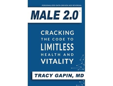 Livro Male 2.0: Cracking the Code to Limitless Health and Vitality Tracy Gapin MD (Inglês)