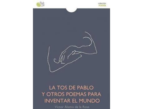 Livro La tos de Pablo y otros poemas para inventar el mundo de Victor Alamo De La Rosa (Espanhol)