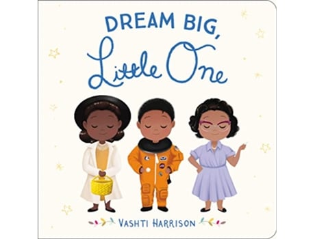 Livro Dream Big, Little One de Vashti Harrison (Inglês - Capa Dura)