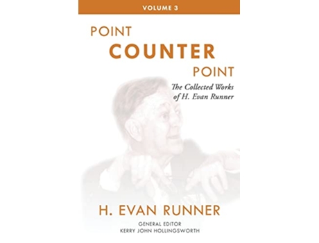 Livro The Collected Works of H Evan Runner Vol 3 Point Counter Point de H Evan Runner (Inglês)