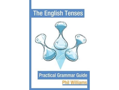 Livro the english tenses practical grammar guide de phil williams (inglês)