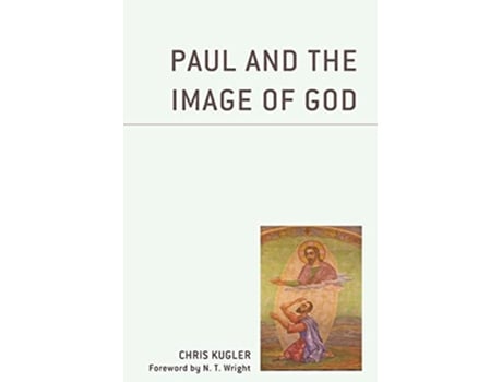 Livro Paul and the Image of God de Chris Kugler (Inglês)