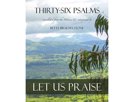 Livro ThirtySix Psalms Let Us Praise de Betty Bracha Stone (Inglês)