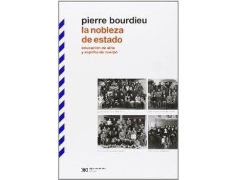 Livro La Nobleza De Estado Educación De Elite Y Espíritu De Cuerpo de Pierre Bourdieu (Espanhol)