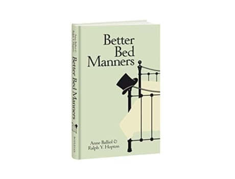 Livro Better Bed Manners de Anne Balliol e Ralph Y Hopton (Inglês - Capa Dura)