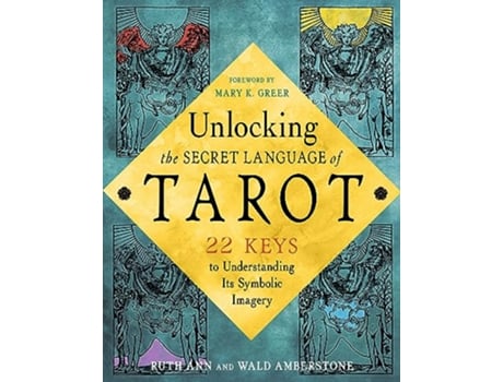 Livro Unlocking the Tarot de Wald Amberstone e Ruth Ann Amberstone (Inglês)