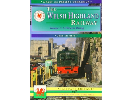 Livro The Welsh Highland Railway Railway Heritage from the Nostalgia Collection a Past and Pr de John Stretton (Inglês)