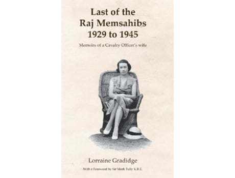 Livro Last of the Raj Memsahibs 1929 to 1945 de Lorraine Gradidge (Inglês)