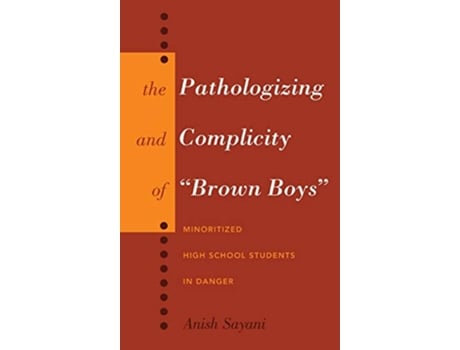 Livro Pathologizing and Complicity of «Brown Boys» de Anish Sayani (Inglês - Capa Dura)