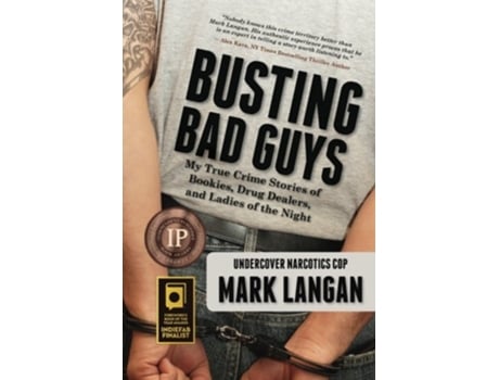 Livro Busting Bad Guys My True Crime Stories of Bookies Drug Dealers and Ladies of the Night de Mark Langan (Inglês)