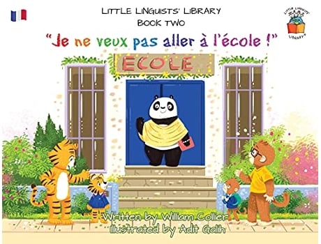 Livro Little Linguists Library Book Two French Je ne veux pas aller à lécole de William Collier (Inglês)