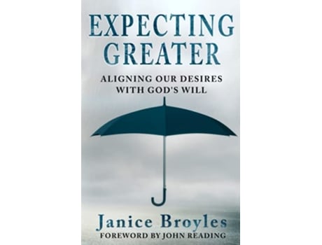 Livro Expecting Greater Aligning Our Desires with Gods Will de Janice Broyles (Inglês)